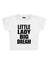 Little Lady Big Dream Baskılı Crop Baby Tee