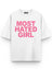 Most Hated Girl Baskılı Unisex Oversize Tişört
