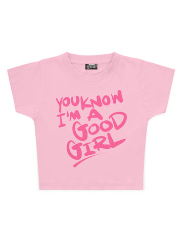 You Know I'm a Good Girl Baskılı Crop Baby Tee