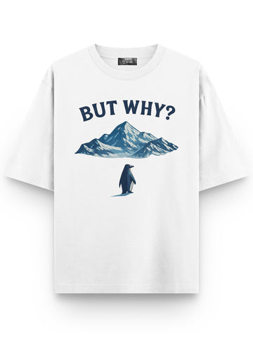But Why Penguen Baskılı Unisex Oversize Tişört